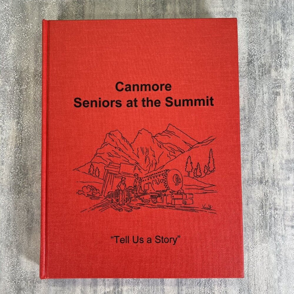 Canmore Seniors At The Summit “Tell Us A Story” First Edition 2000